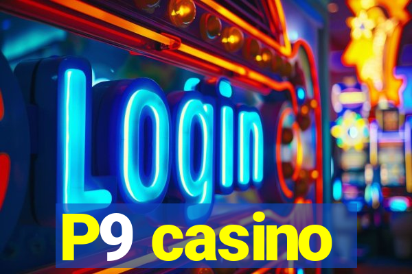 P9 casino